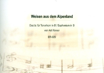 Weisen aus dem Alpenland fr Tenorhorn und Euphonium in B Stimmen