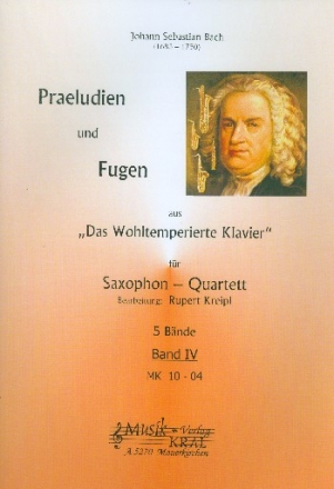 Prludien und Fugen aus Das wohltemperierte Klavier Band 4 fr 4 Saxophone Partitur und Stimmen