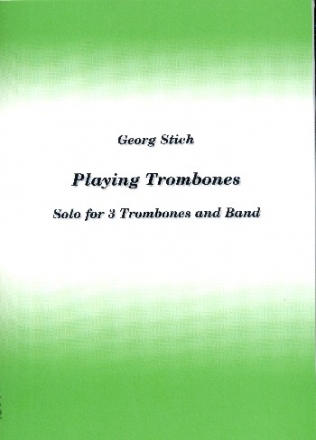 Playing Trombones fr 3 Posaunen und Blasorchester Partitur und Stimmen