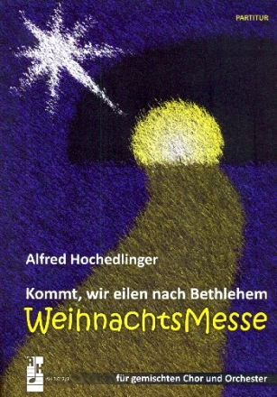 Kommt wir eilen nach Bethlehem fr gem Chor und Instrumente (Orchester) Partitur