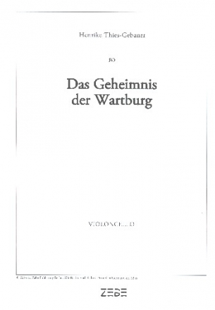 Das Geheimnis der Wartburg fr Soli, Kinderchor und Instrumente Violoncello