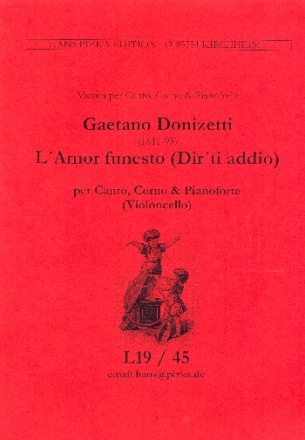 L'amor funesto (Dir' ti addio) per soprano (tenore), corno e pianoforte (vc) parte