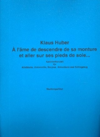  l'me de descendre de sa monture et aller sur ses pieds de soie fr Alt, Violoncello, Baryton, Akkordeon und Schlagzeug Partitur