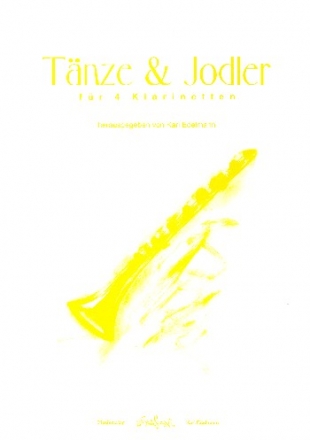 Tnze und Jodler fr 4 Klarinetten Partitur und Stimmen
