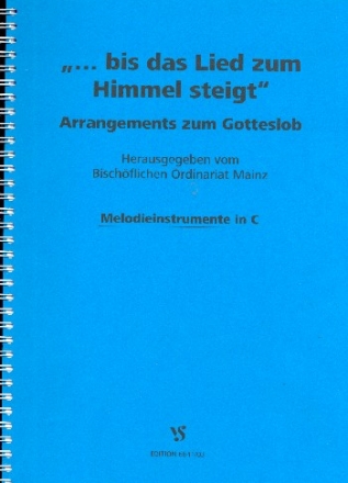 Bis das Lied zum Himmel steigt fr gem Chor und Instrumente Melodieinstrument in C (mit Akkorden)