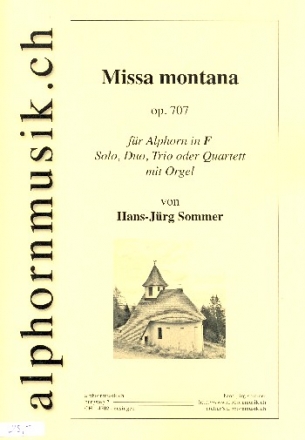 Missa montana op.707 für 1-4 Alphörner in F und Orgel 2 Spielpartituren