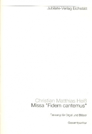 Missa Fidem cantemus fr Chor (SAM/SATB/Kinderchor), Blser und Orgel Partitur