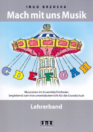 Mach mit uns Musik fr Ensemble (Orchester) Lehrerband