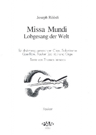 Missa Mundi - Lobgesang der Welt fr Solo, gem Chor, Flte und Orgel (Pauken ad lib) Pauken