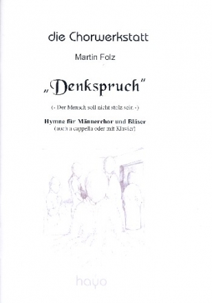 Denkspruch fr Mnnerchor a cappella (Blser /Klavier ad lib) Partitur