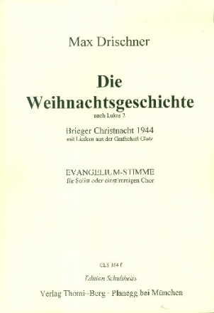Die Weihnachtsgeschichte fr Chor unisono (Solo) und Tasteninstrument (Instrumente ad lib) Chorstimme ( = Solist/Evangelist)