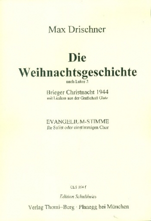 Die Weihnachtsgeschichte fr Chor unisono (Solo) und Tasteninstrument (Instrumente ad lib) Chorstimme ( = Solist/Evangelist)