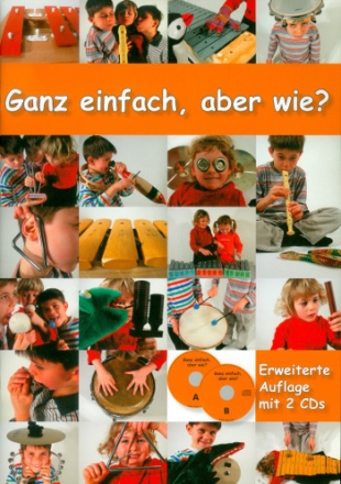 Ganz einfach - aber wie (+2 CD's) Spielideen zum Musikmachen