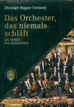 Das Orchester das niemals schlft Die Wiener Philharmoniker
