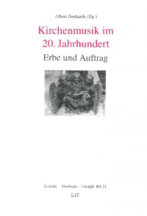 Kirchenmusik im 20. Jahrhundert - Erbe und Auftrag