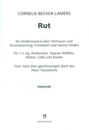 Rut fr 1-2stg Kinderchor, S(A)flte, Violine, Cello und Klavier Violoncello
