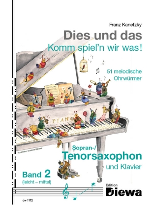 Dies und das Komm spiel'n wir was Band 2 fr Sopran/Tenorsaxophon und Klavier