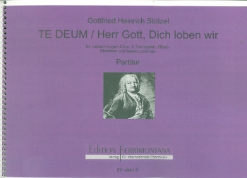 Ein deutsches Te Deum fr gem Chor, 3 Trompeten, Oboe, Streicher und Bc Partitur
