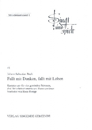 Fallt mit Danken fallt mit Loben fr gem Chor, 3 Melodieinstrumente und Bc Melodieinstrument 1