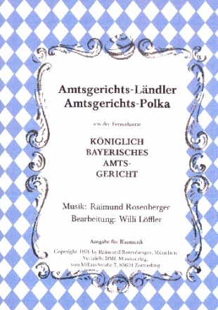 Amtsgerichts-Lndler  und  Amtsgerichts-Polka: fr Blasorchester Direktion und Stimmen