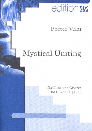 Mystical uniting fr Flte und Gitarre Partitur und Stimmen