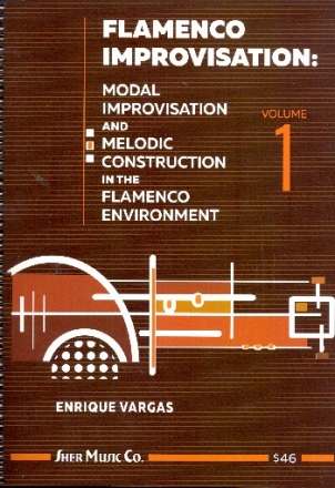 Flamenco Improvisation vol.1 Modal Improvisation and melodic Construction in the Flamenco Environment