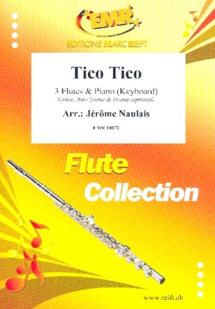 Tico Tico: fr 3 Flten und Klavier (Keyboard) (Rhythmusgruppe ad lib) Partitur und Stimmn