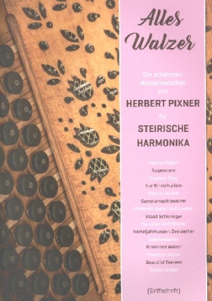 Alles Walzer fr Steirische Harmonika in Griffschrift