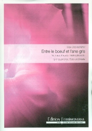Entre le boeuf et l'�ne gris f�r Solo, Frauenchor und Harfe Chorpartitur