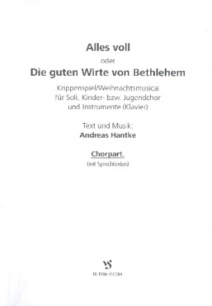Alles voll oder Die guten Wirte von Bethlehem fr Soli, Kinderchor und Instrumente Chorpartitur
