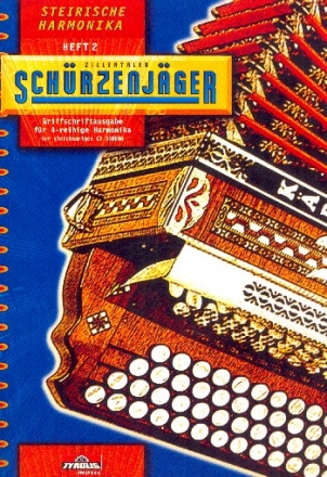 Zillertaler Schrzenjger Band 2 fr Steirische Harmonika (Griffschriftausgabe fr 4reihige Harmonika)