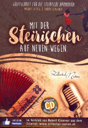 Mit der Steirischen auf neuen Wegen (+CD) fr Steirische Harmonika in Griffschrift