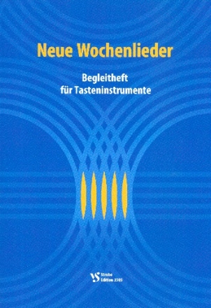 Neue Wochenlieder zum EG fr Gemeinde (Chor) und Instrumente Begleitheft fr Tasteninstrument