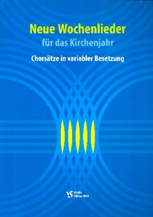 Neue Wochenlieder fr das Kirchenjahr fr Gemeinde, gem Chor und Instrumente Klavierauszug