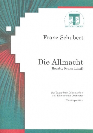 Die Allmacht fr Tenor, Mnnerchor und Klavier (Orchester) Klavier-Partitur