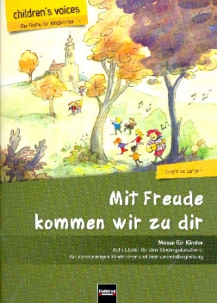 Mit Freude kommen wir zu dir fr Kinderchor und Instrumente Partitur (mit Kopiervorlage fr Vokalstimmen)