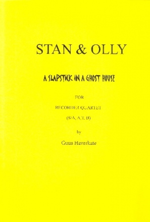 Stan & Olly Olly  Slapstick in a ghost hous for 4 recorders (S(A)ATB) score and parts