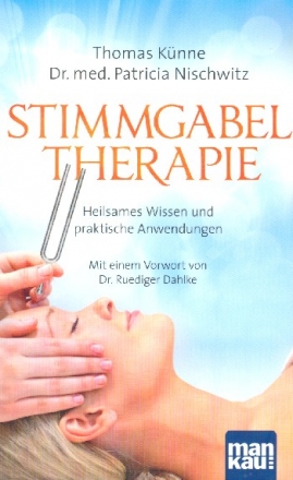 Stimmgabeltherapie  Heilsames Wissen und praktische Anwendungen