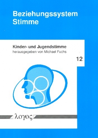 Beziehungssystem Stimme  Kinder- und Jugendstimme Band 12