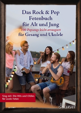 Das Rock & Pop Fetenbuch fr Jung und Alt fr Gesang und Ukulele (Melodie/Texte/Akkorde) Songbook