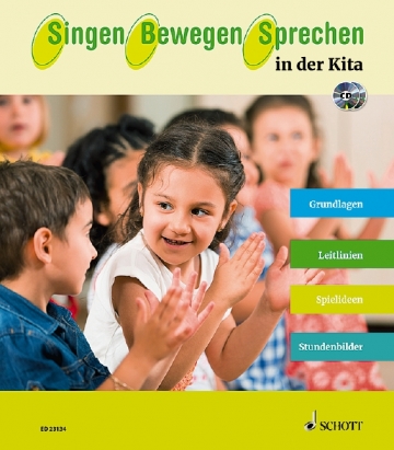 Singen - Bewegen - Sprechen in der Kita (+CD) Grundlagen - Leitlinien - Spielideen - Stundenbilder mit 2 CD's