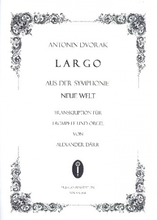 Largo aus Sinfonie Nr.9 (Aus der neuen Welt) fr Trompete und Orgel