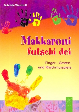 Makkaroni futschi dei Finger-, Gesten- und Rhythmusspiele