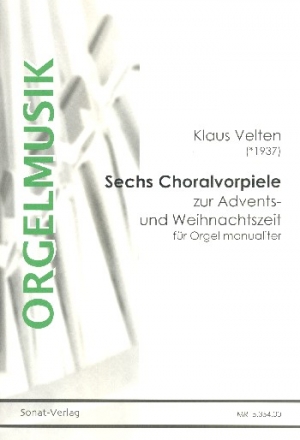 6 Choralvorspiele zur Advents- und Weihnachtszeit fr Orgel