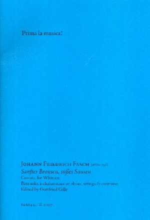 Sanfte Brauses Ses Sausen for bass solo, 2 chalumeaux or oboes, strings and bc score