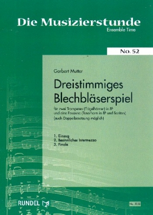 Dreistimmiges Blserspiel fr 3 Blechblser Partitur und Stimmen