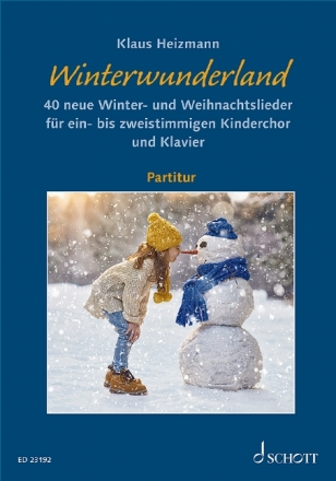 Winterwunderland - 40 neue Winter- und Weihnachtslieder (+Online Audio fr Kinderchor und Klavier Partitur/Chorleiterband