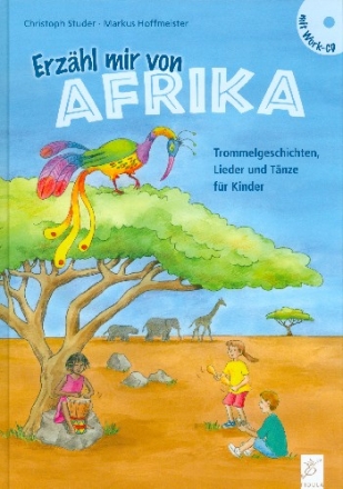 Erzhl mir von Afrika (+CD) Trommelgeschichten, Lieder und Tnze fr Kinder gebunden