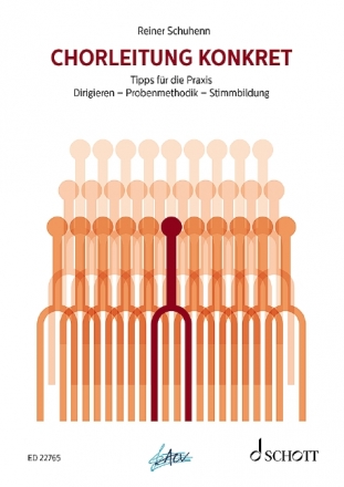 Chorleitung konkret Dirigieren - Probenmethodik - Stimmbildung. Tipps fr die Praxis
