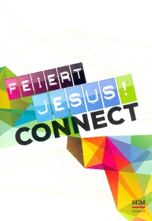 Feiert Jesus - Connect Liederbuch Melodie/Texte/Akkorde